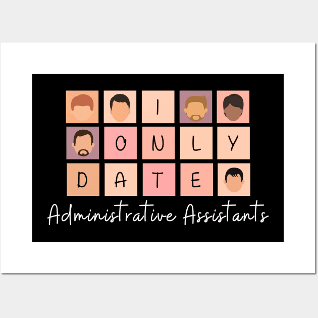 I Only Date Administrative Assistants Wall Art by fattysdesigns